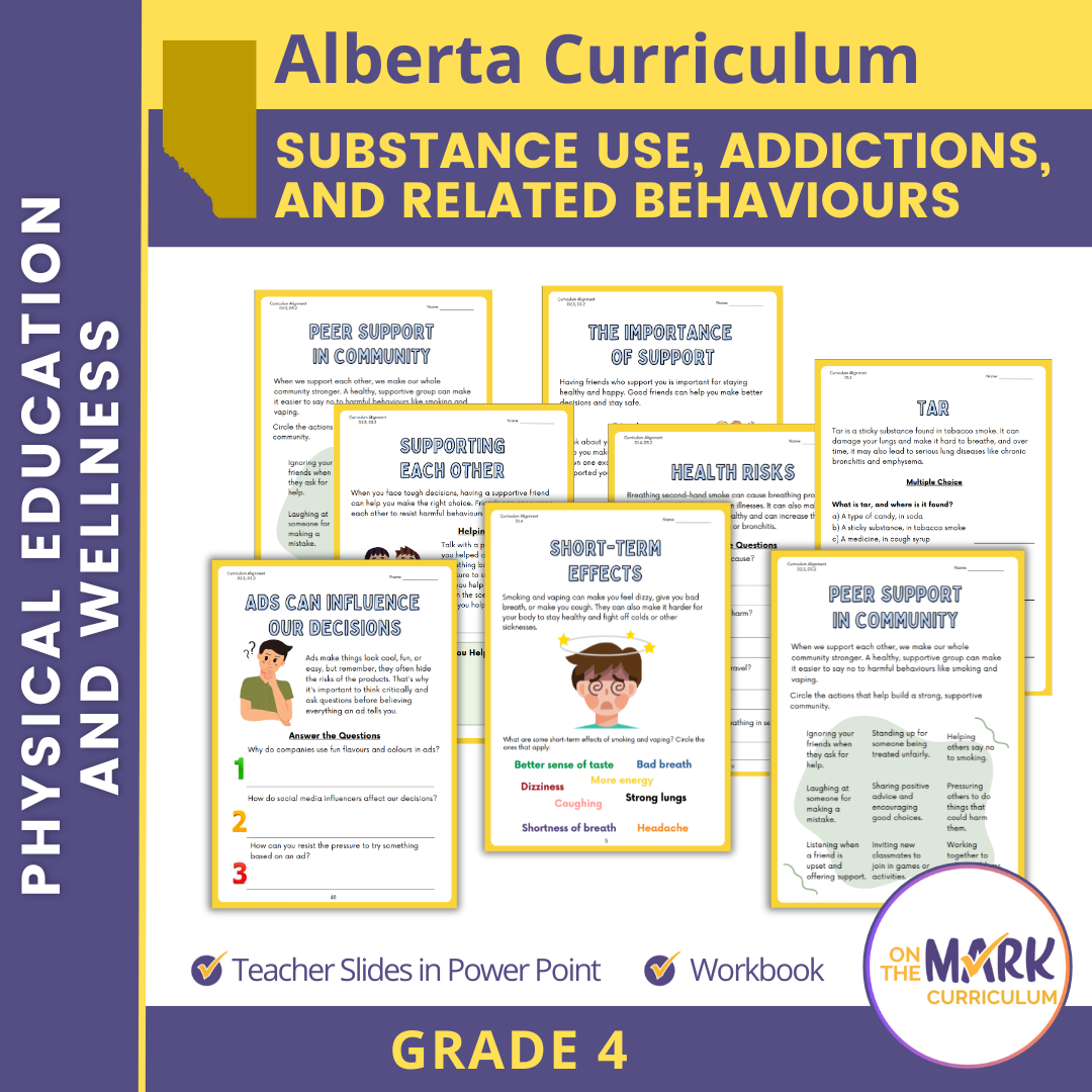 Substance Use, Addictions and Related Behaviours Alberta Grade 4 Curriculum - Workbook & Slides