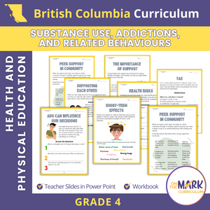 Substance Use, Addiction and Related Behaviours British Columbia Grade 4 Curriculum - Workbook & Slides!