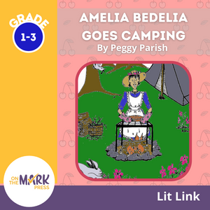 Amelia Bedelia Goes Camping: Lit Link/Novel Study Guide Gr. 1-3