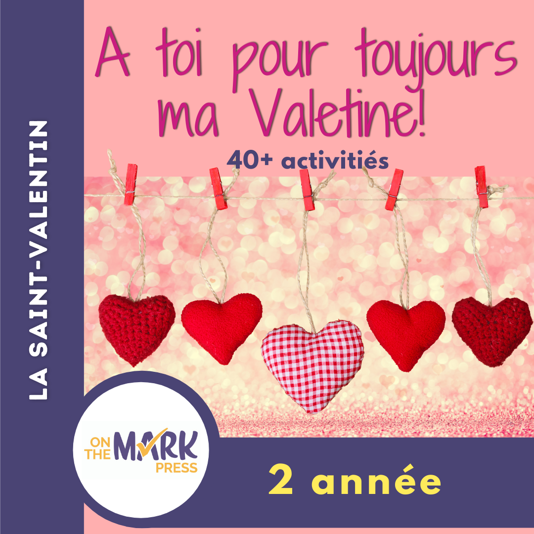 A toi pour toujours, ma Valentine! 2e année