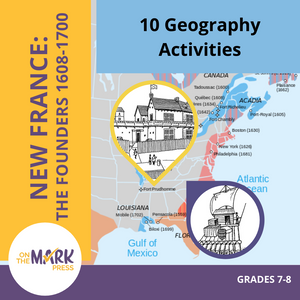 New France: The Founders 1608-1700: 10 Geography Activities Gr. 7-8
