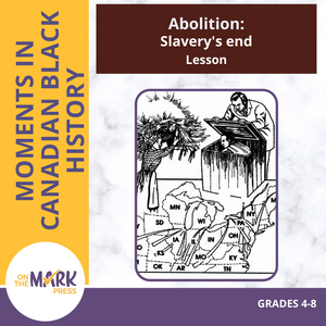 Abolition: Slavery's End- Canadian Black History Worksheet Gr 4-8
