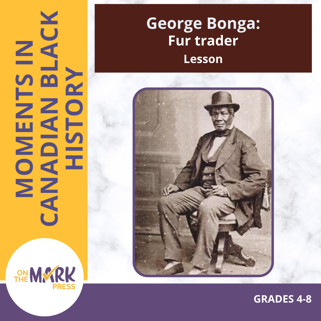 George Bonga: Fur Trader - A Canadian Black History Worksheet Gr 4-8