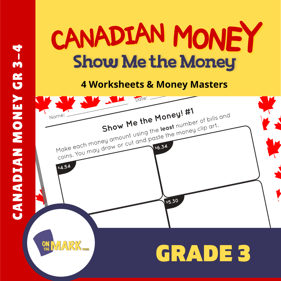Canadian Money: Show Me the Money Grade 3: 4 Worksheets & Money Masters