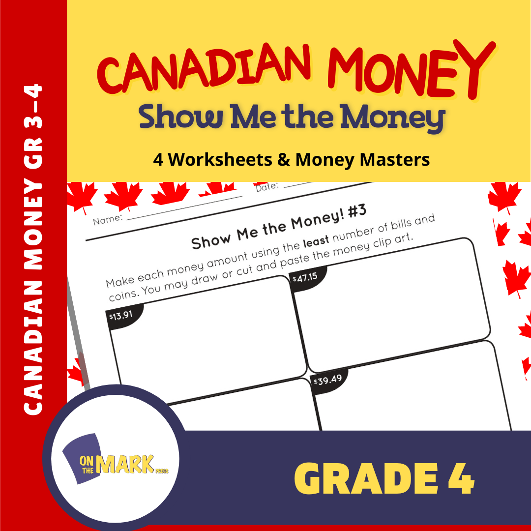 Canadian Money: Show Me the Money Grade 4: 4 Worksheets & Money Masters