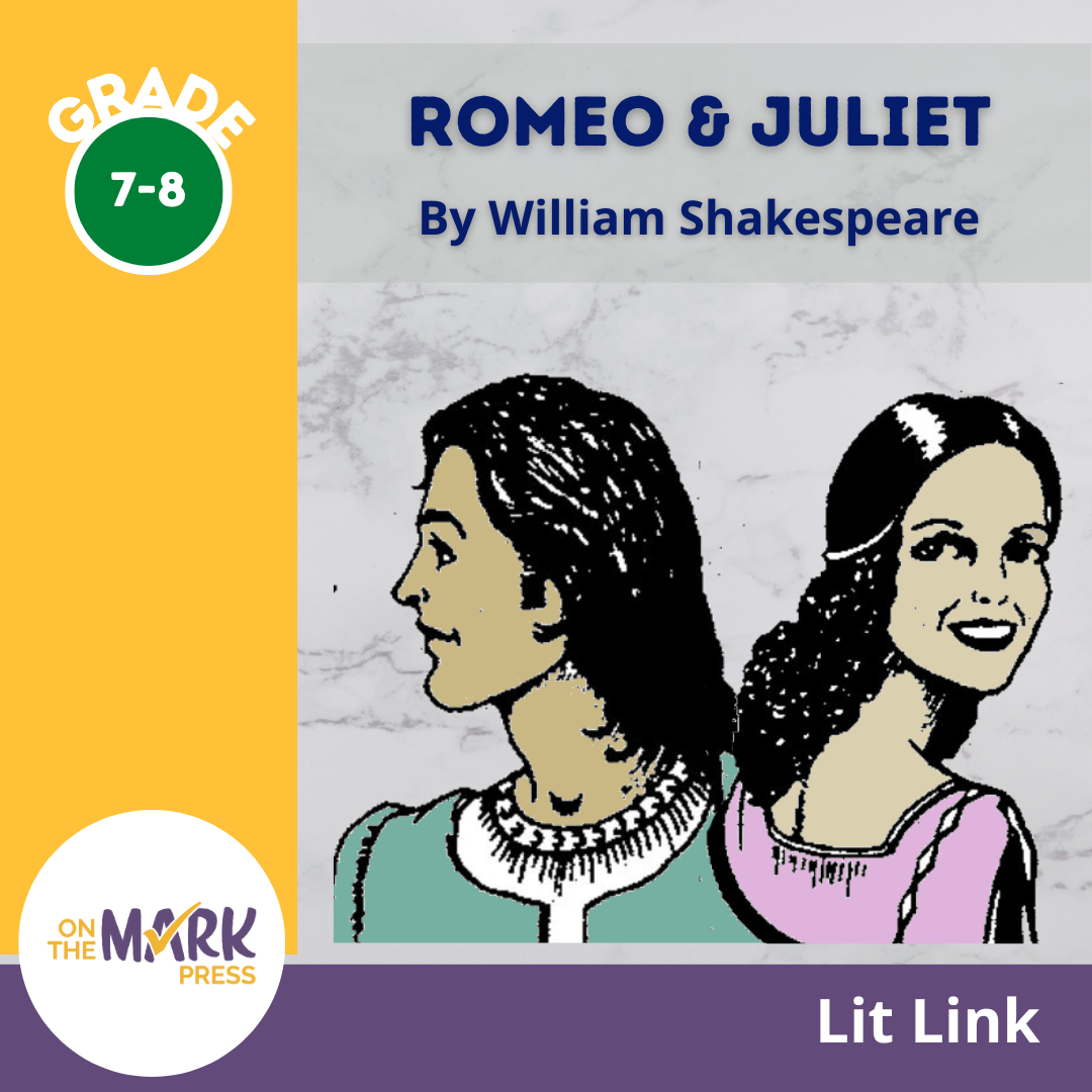 Romeo & Juliet, by William Shakespeare Lit Link/Novel Study Grades 7-8
