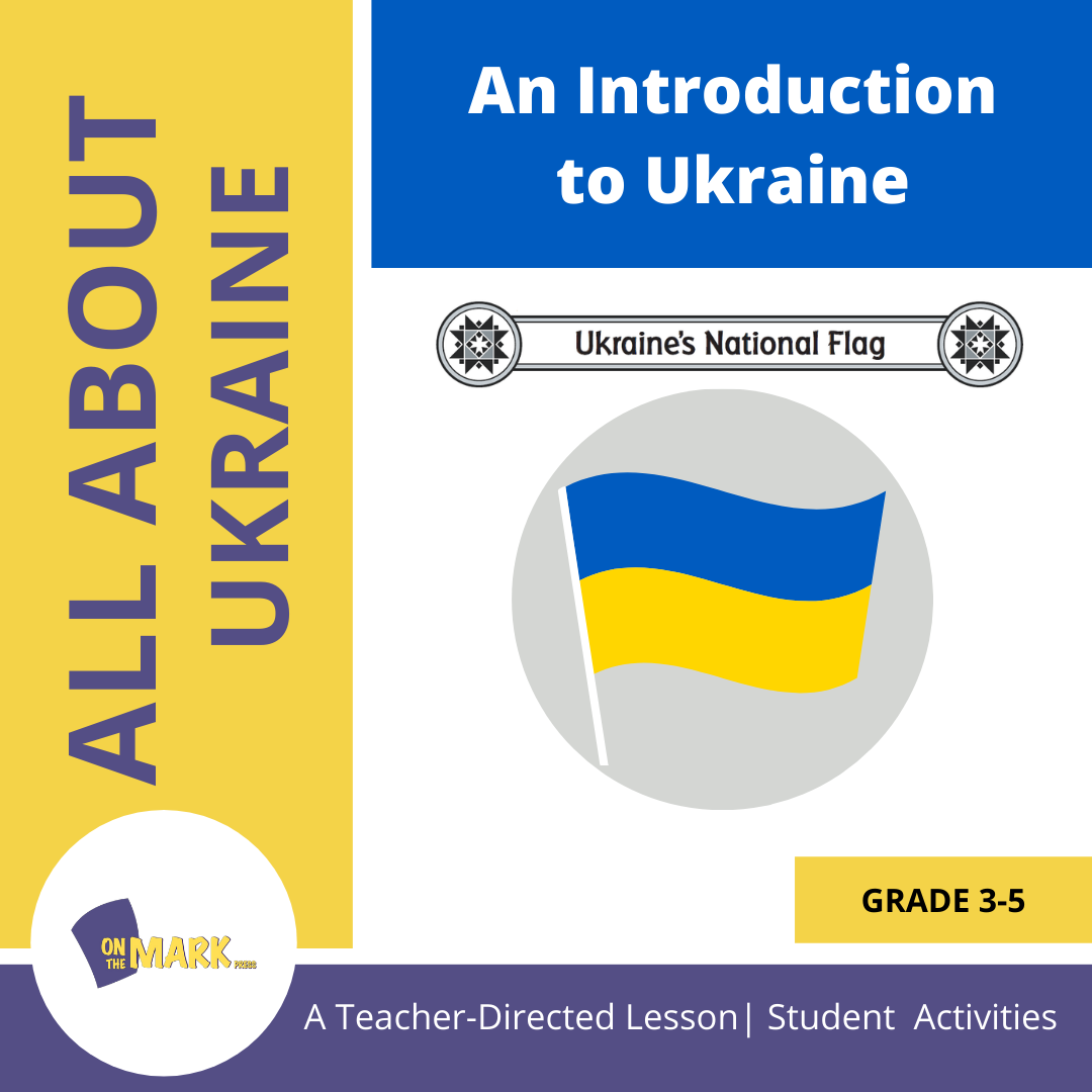 An Introduction to Ukraine - A Teacher Directed Lesson Plan Grades 3-5