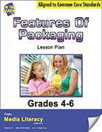 Features of Packaging Lesson Plan Grades 4-6 - Aligned to Common Core