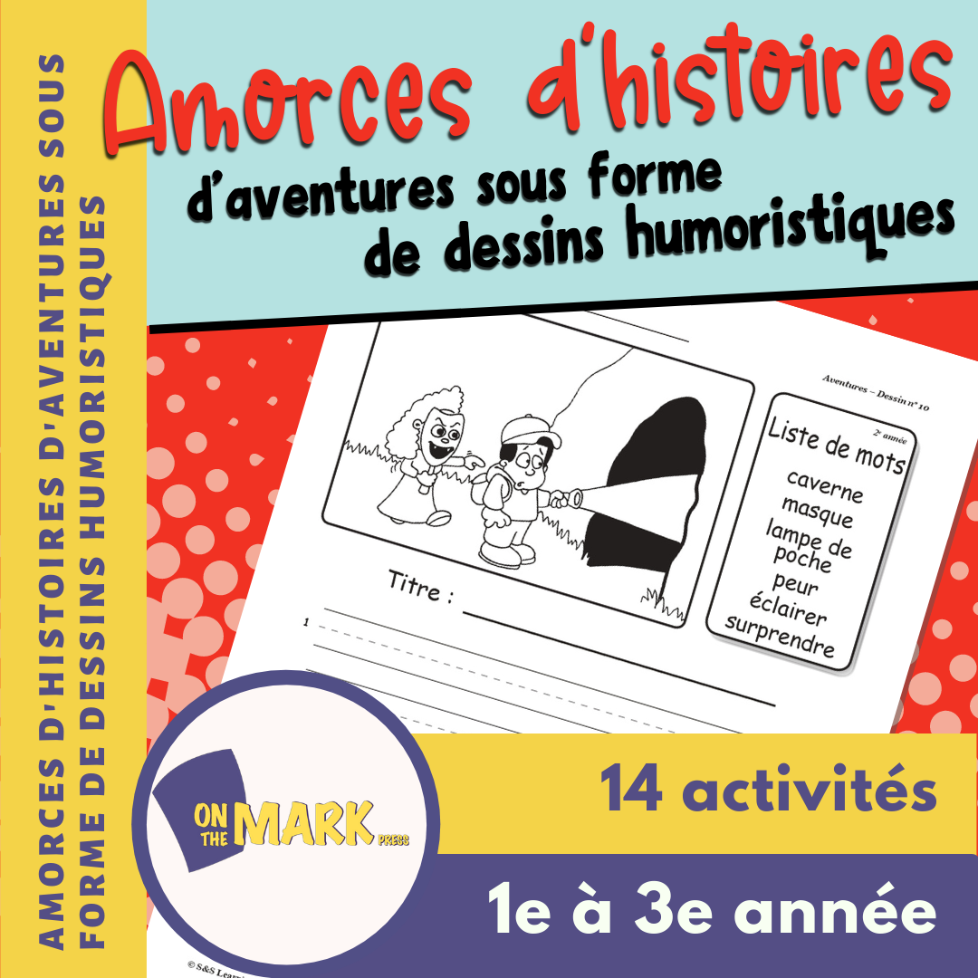 Amorces d'histoires d'aventures sous forme de dessins humoristiques 1e à 3e année