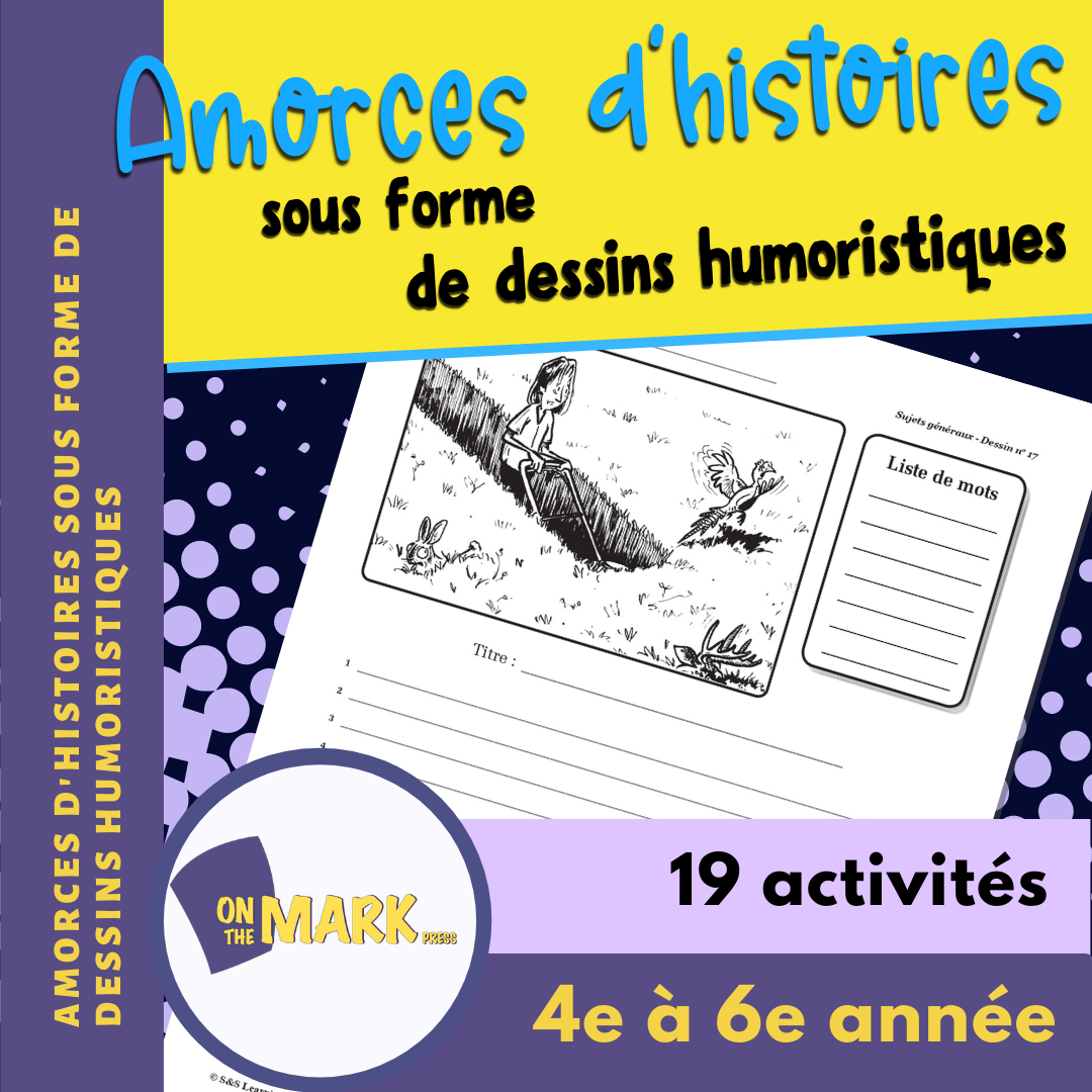 Amorces d'histoires sous forme de dessins humoristiques 4e à 6e année