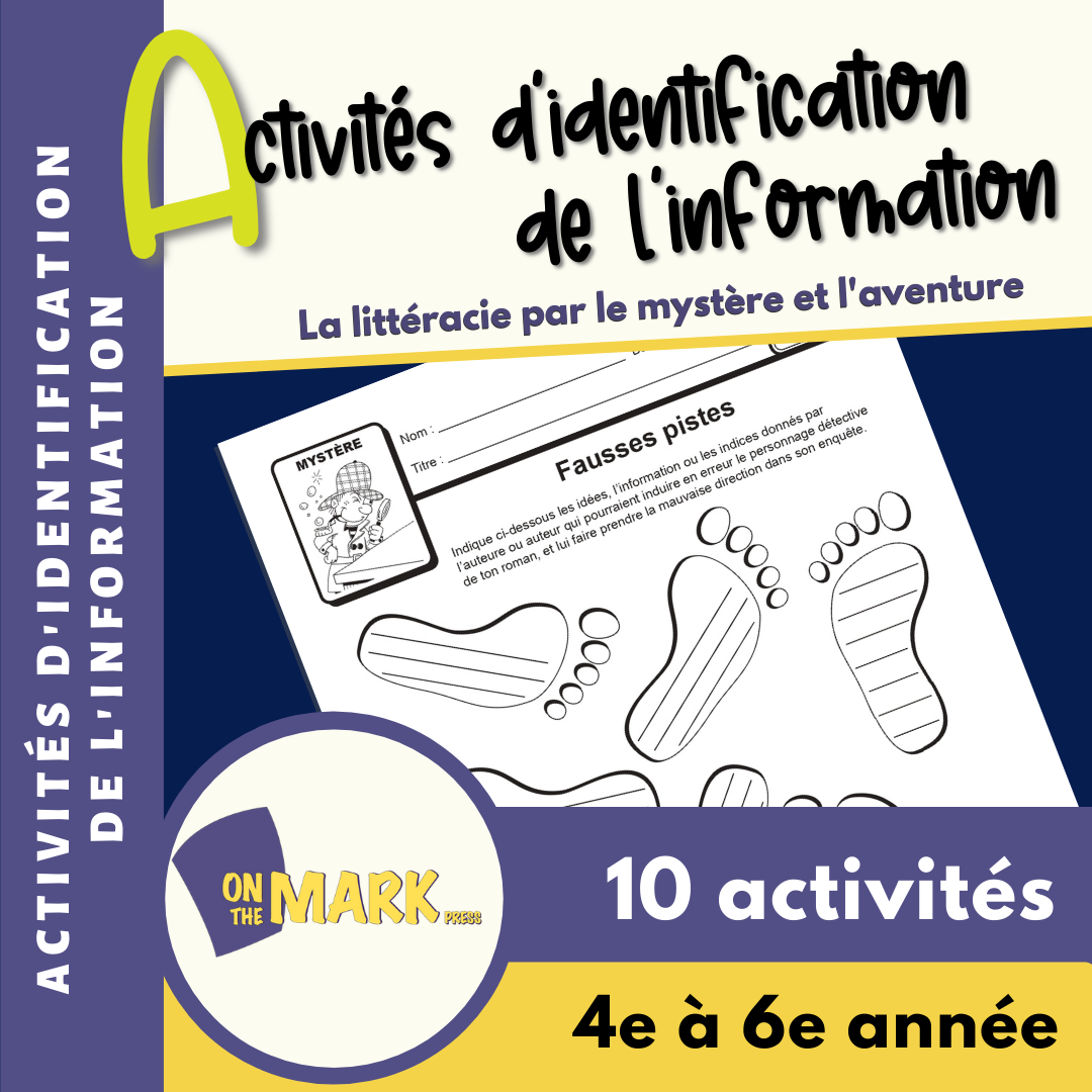La littéracie par le mystère et l'aventure : Activités d'identification de l'information importante 4e à 6e année