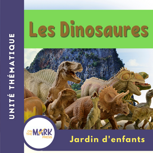 Les Dinosaures Unité thématique - Jardin d'enfants