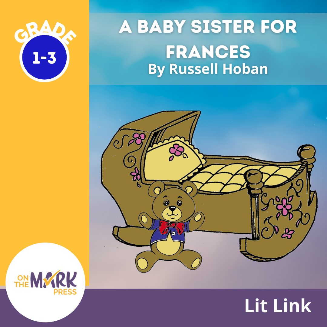 A Baby Sister for Frances Lit Link/Novel Study Grades 1-3