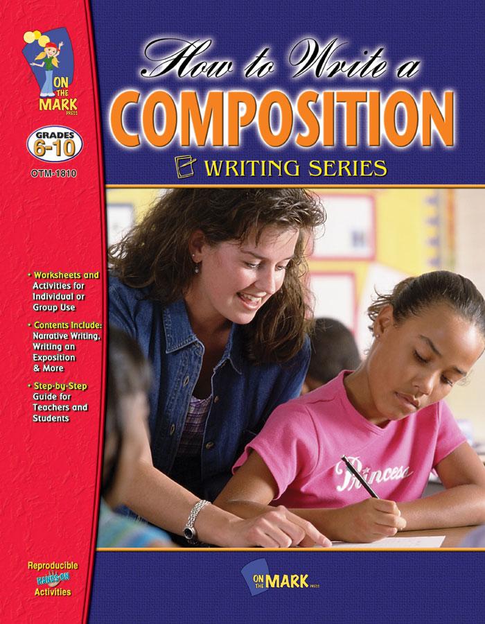 How to Write a Composition Grades 6-10