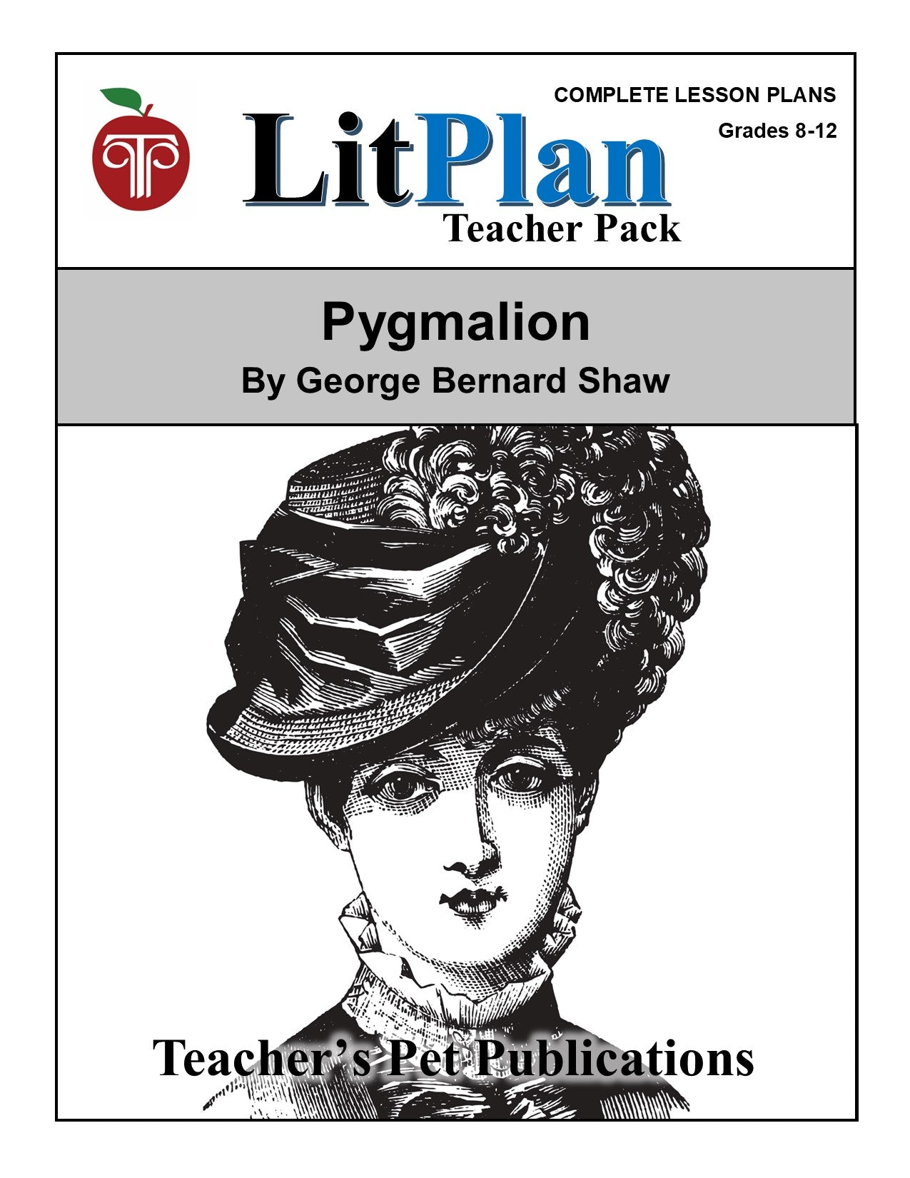 Pygmalion: LitPlan Teacher Pack Grades 8-12
