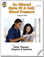 An Altered State of a Cell/Blood Pressure Lesson Plan Grades 7-8