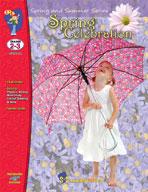 A Spring Celebration: Explore the world of spring! Grades 2-3