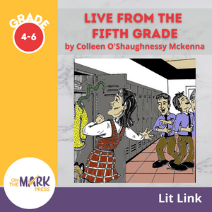 Live From The Fifth Grade: Novel Study Guide Gr. 4-6