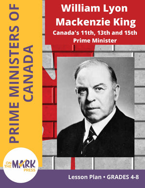 William Lyon Mackenzie King Lesson Plan Gr. 4-8