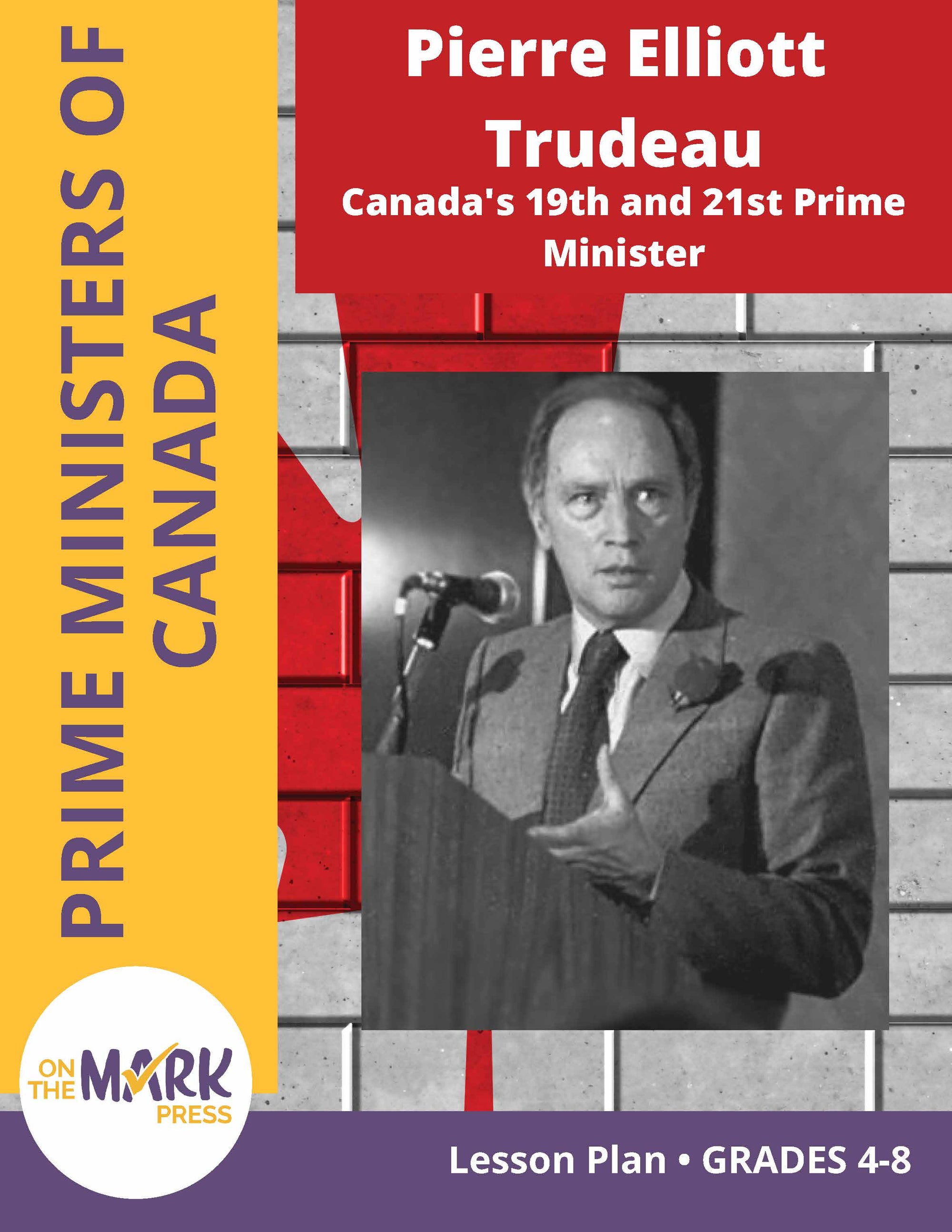 Pierre Elliott Trudeau Lesson Plan Gr. 4-8