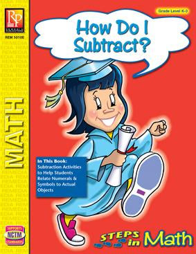 Steps in Math: How Do I Subtract? Gr. K-3