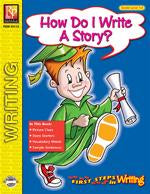 First Steps in Writing: How Do I Write A Story? Gr. 1-2