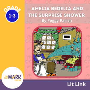 Amelia Bedelia and the Surprise Shower: Novel Study/Lit Link Guide Gr. 1-3