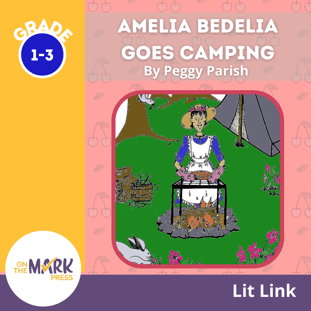 Amelia Bedelia Goes Camping: Lit Link/Novel Study Guide Gr. 1-3