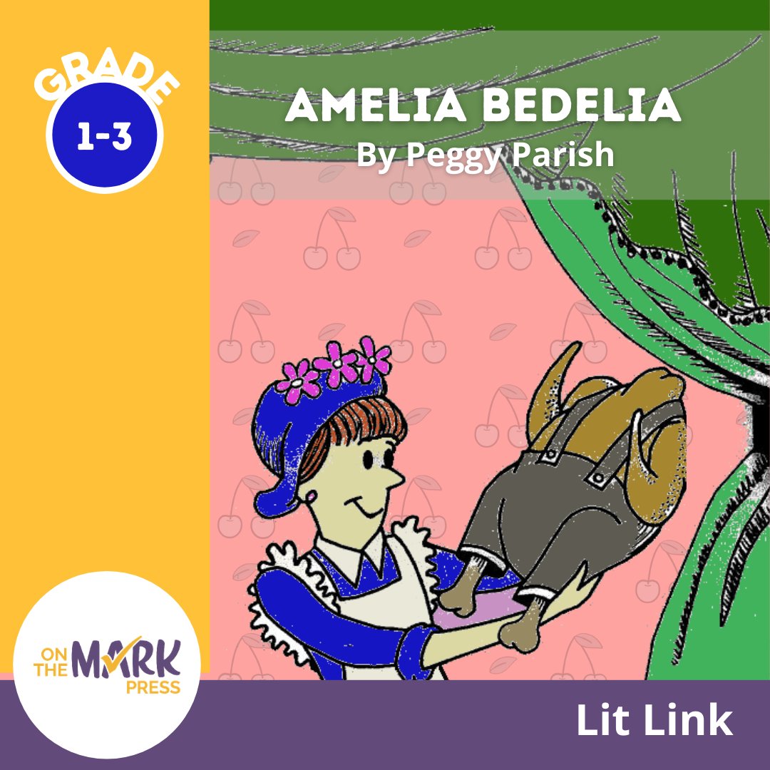 Amelia Bedelia, by Peggy Parish Lit Link/Novel Study Grades 1-3