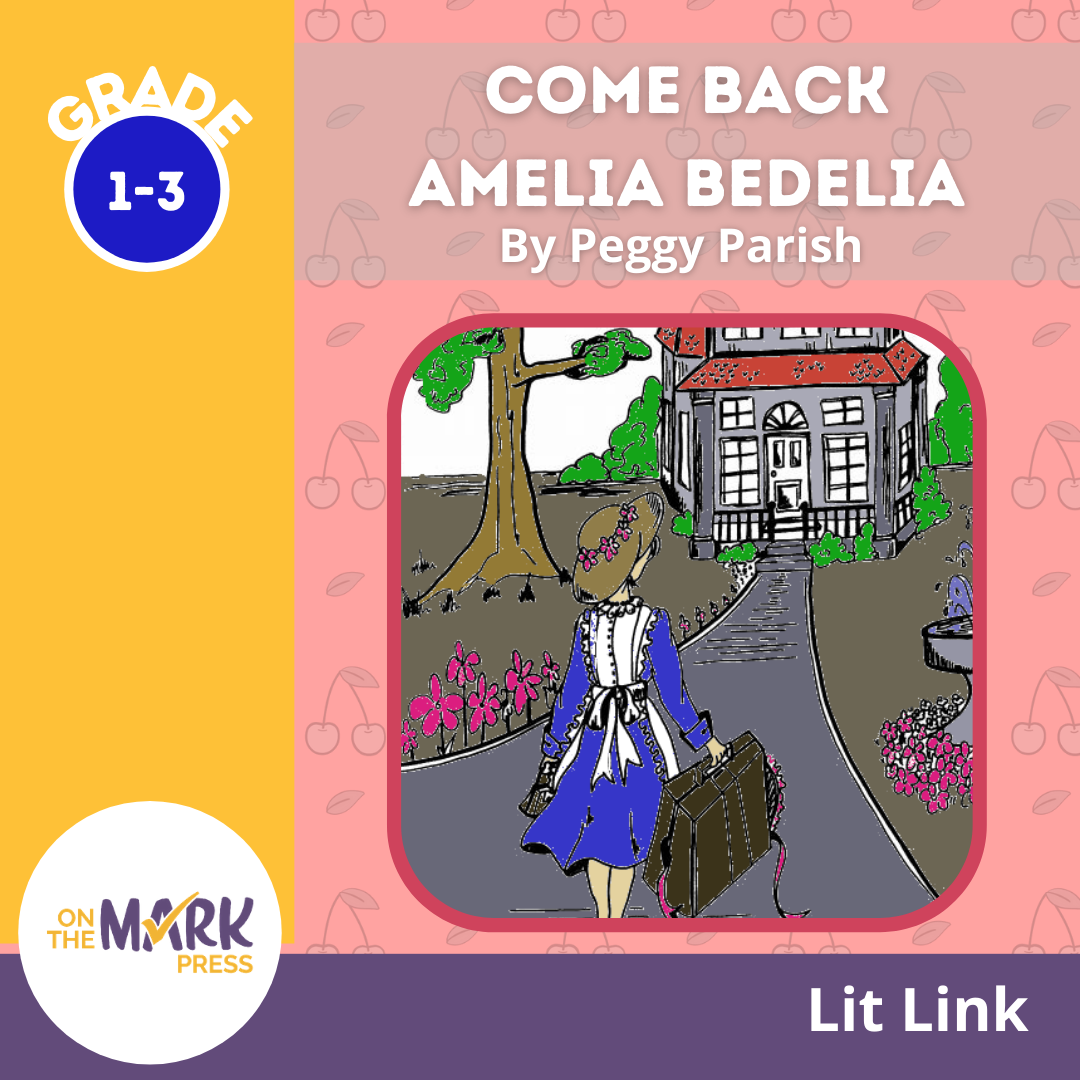 Come Back Amelia Bedelia: Lit Link/Novel Study Guide Gr. 1-3