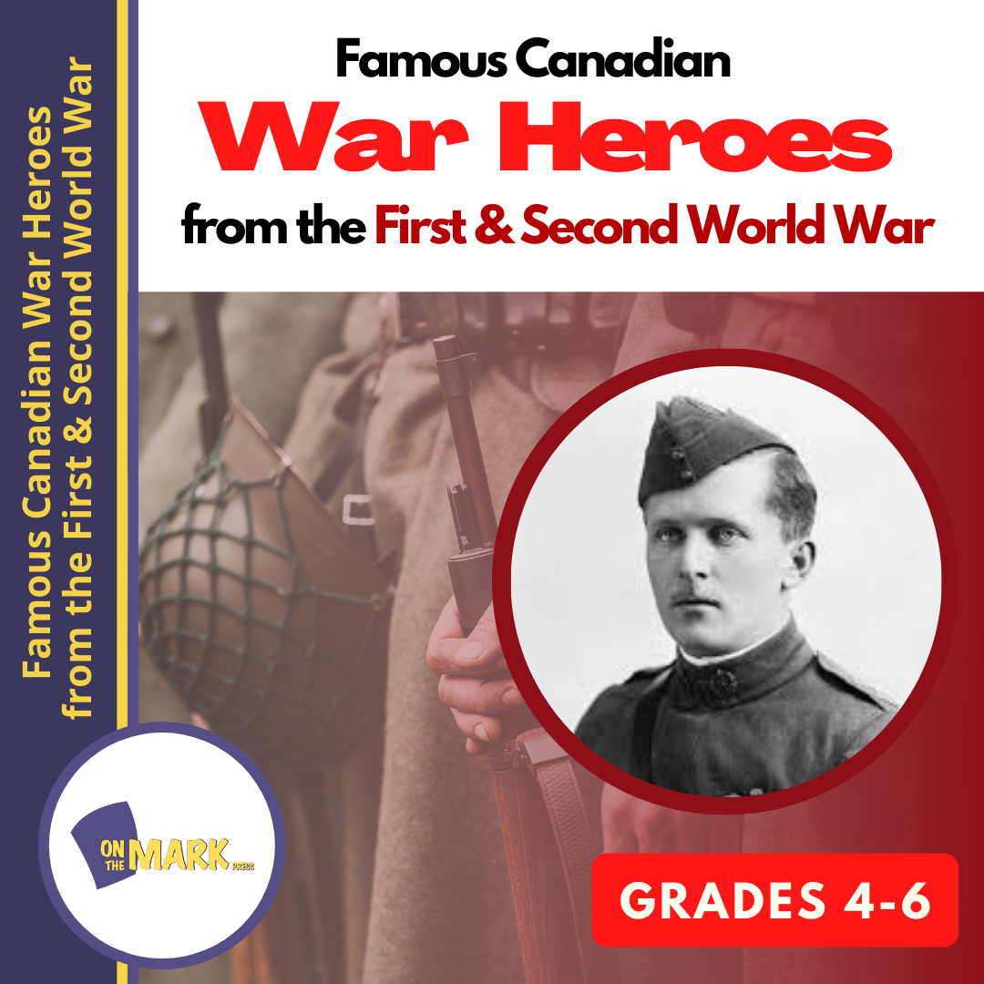Famous Canadian War Heros from the First & Second World War Gr. 4-6