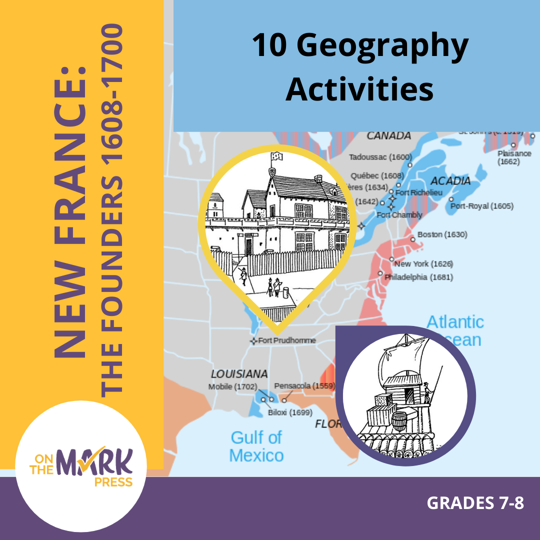 New France: The Founders 1608-1700: 10 Geography Activities Gr. 7-8