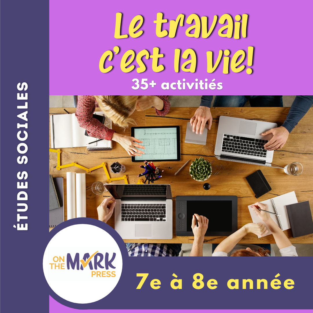 Le travail c'est la vie! 7e et 8e année