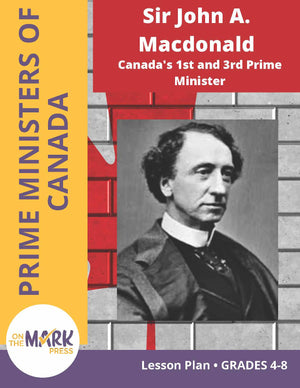 Sir John A. Macdonald Lesson Plan Gr. 4-8