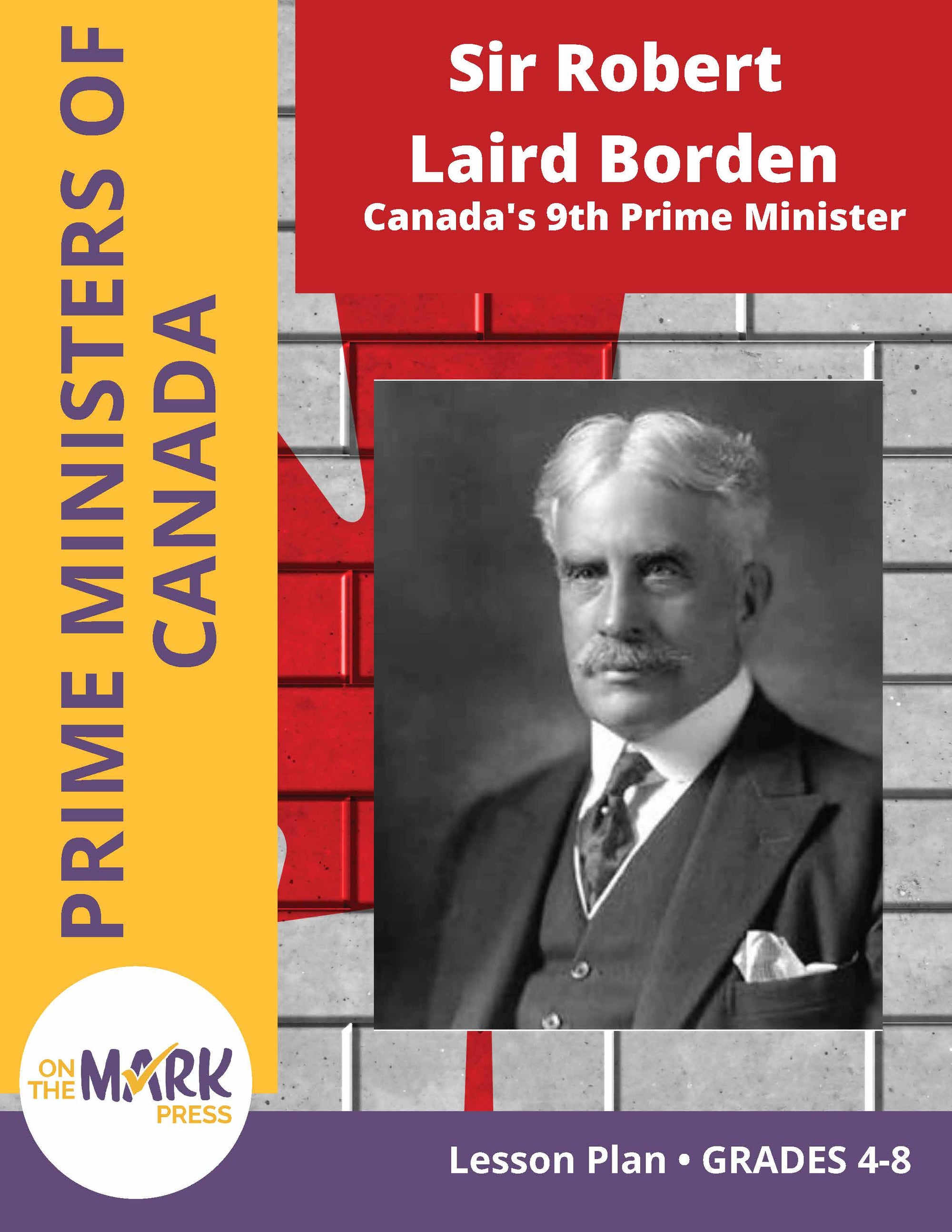 Sir Robert Laird Borden Lesson Plan Gr. 4-8
