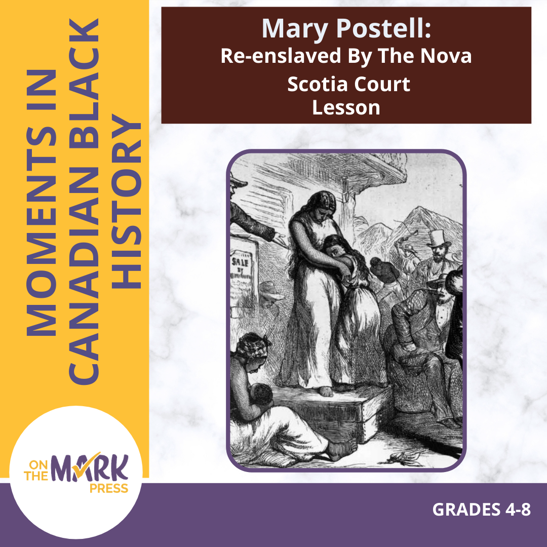Mary Postell: Re-enslaved by a Nova Scotia court - CDN History Worksheet Gr 4-8