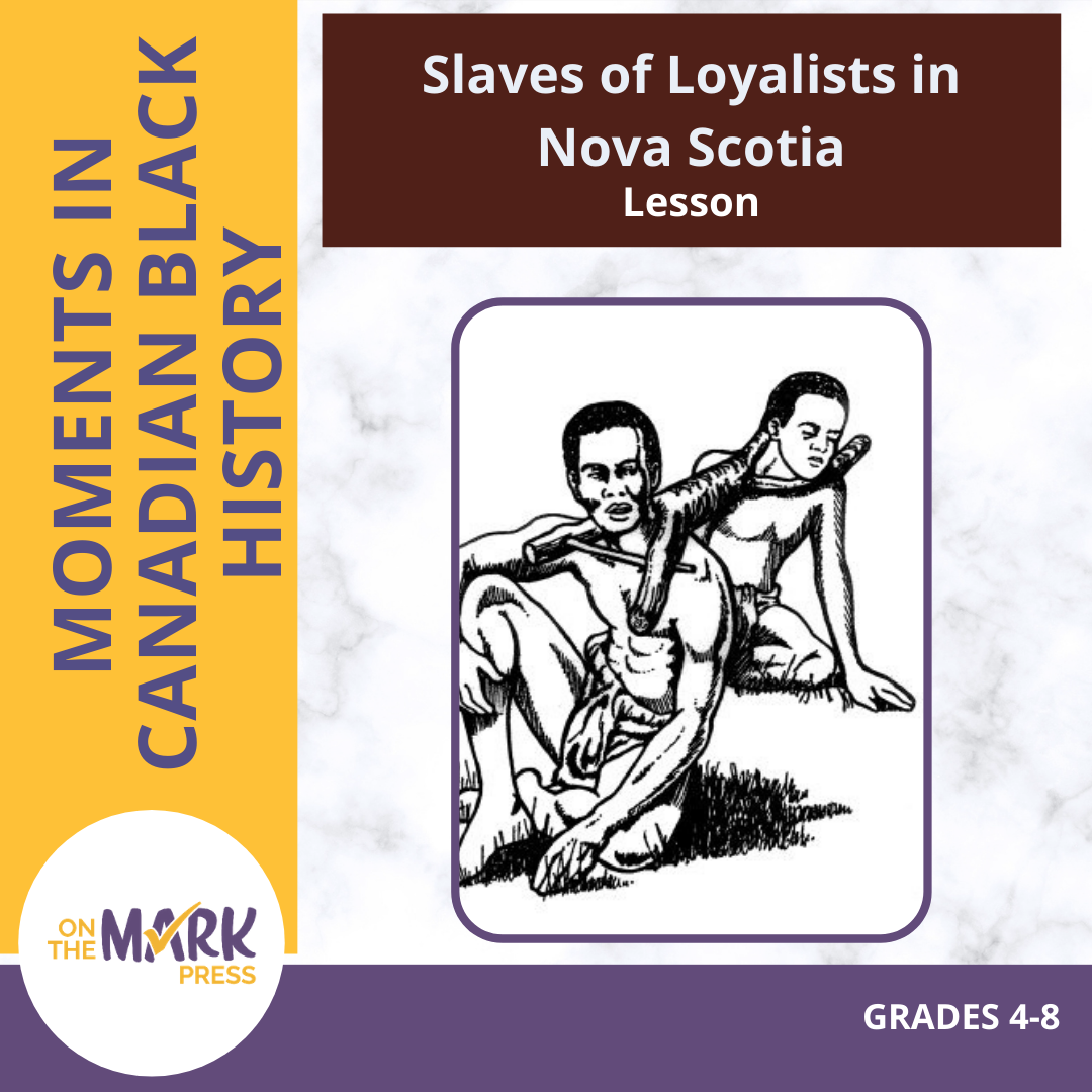 Slaves of Loyalists in Nova Scotia: Canadian History Worksheet Gr 4-8