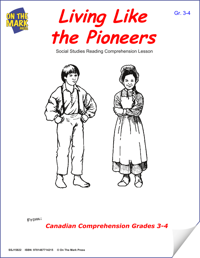 Living Like The Pioneers:  A Cdn Social Studies Reading Lesson  Gr. 3-4