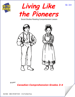 Living Like The Pioneers:  A Cdn Social Studies Reading Lesson  Gr. 3-4