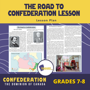 The Road to Confederation Lesson Grades 7-8