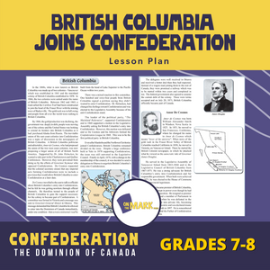 British Columbia Joins Confederation Lesson Grades 7-8