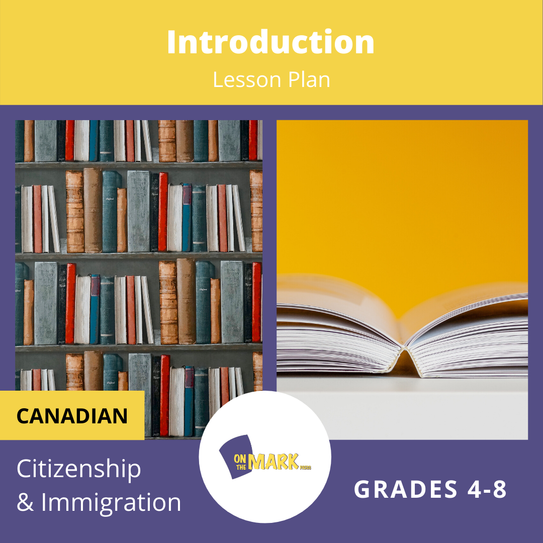 An Introduction To Canadian Citizenship & Immigration Gr. 4-8