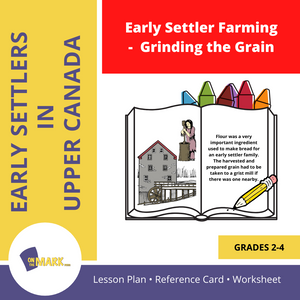 Early Settler Farming - Grinding the Grain Grades 2-4
