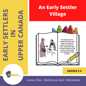 An Early Settler Village in Upper Canada Grades 2-4