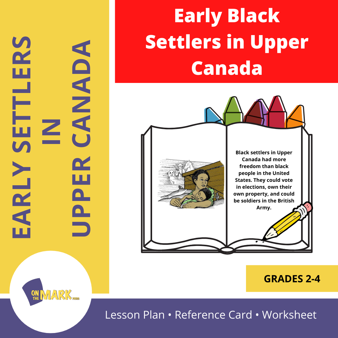 Early Black Settlers in Upper Canada Grades 2-4