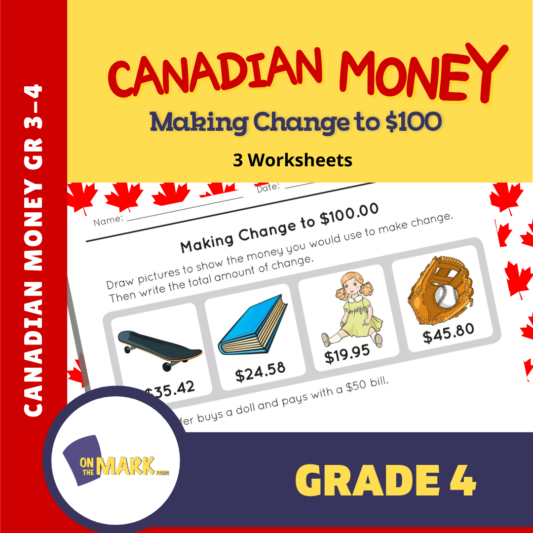 Making Change to $100 with Canadian Money - 3 Worksheets Grades 3-4