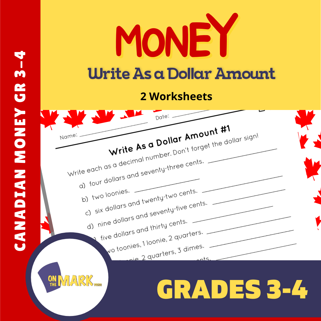 Canadian Money: Write as a Dollar Amount - 2 Worksheets Grades 3-4