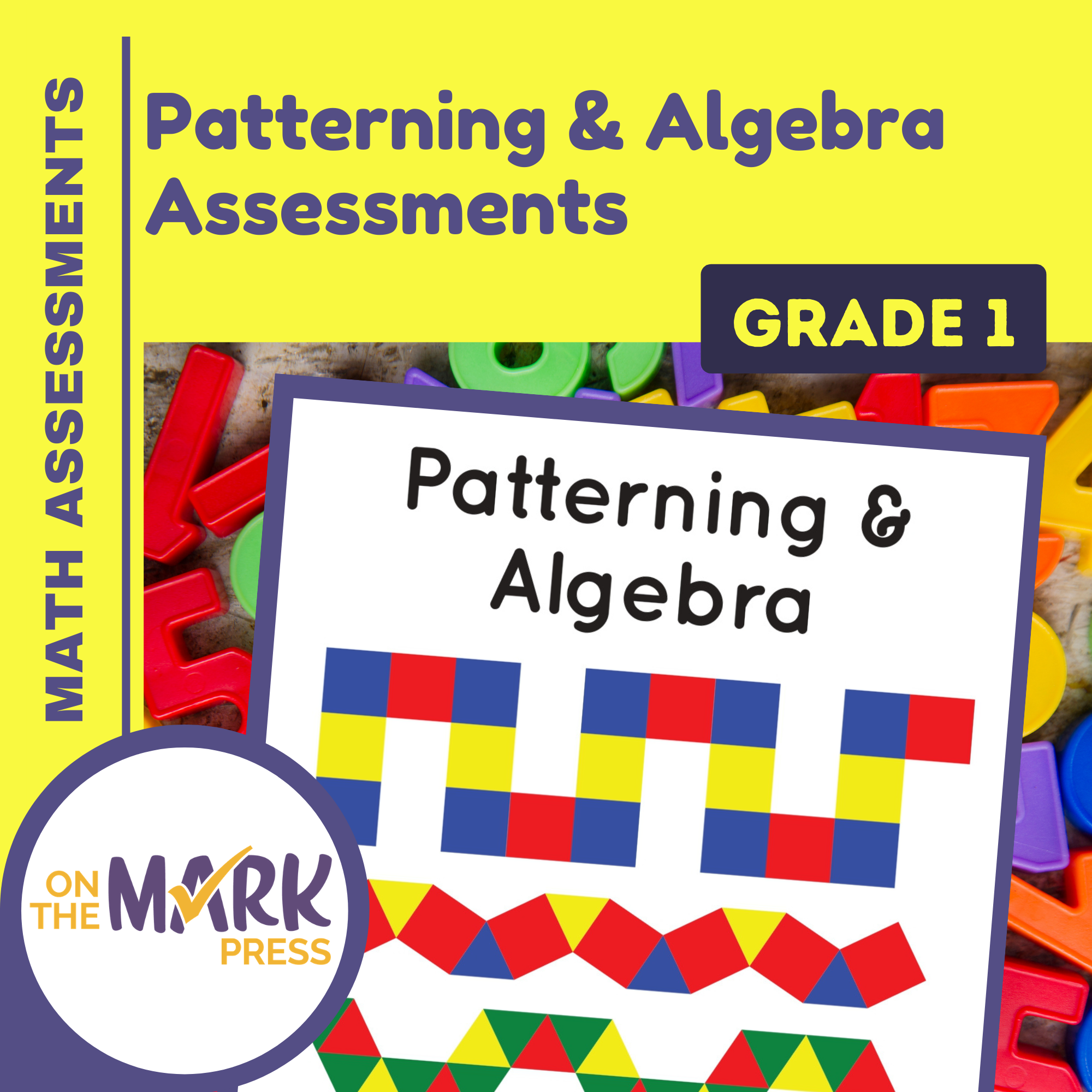 Patterning Assessment Patterning & Algebra Assessments Grade 1