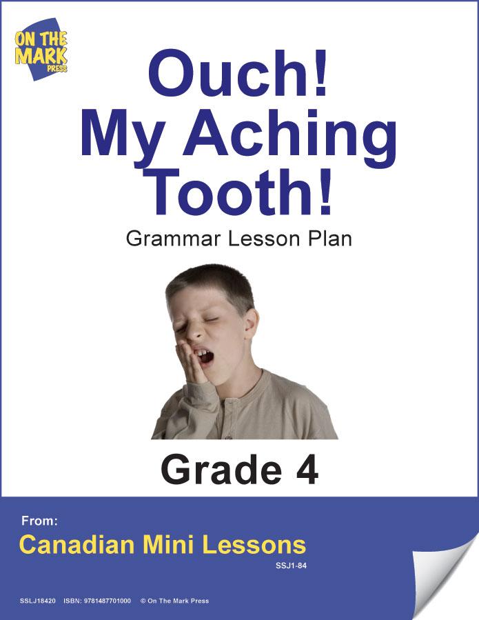 Ouch! My Aching Tooth! Writing & Grammar Lesson Grade 4 (its/it's or can/may)