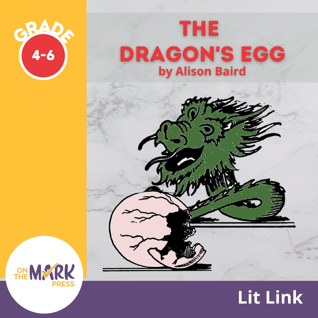 The Dragon's Egg, by Alison Baird Lit Link/Novel Study Grades 4-6